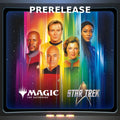 Magic the Gathering: Star Trek [Prerelease Event 11/6 at 6PM]